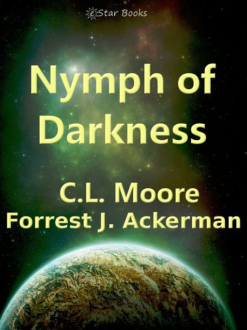 Title details for Nymph of Darkness by C. L. Moore - Available
